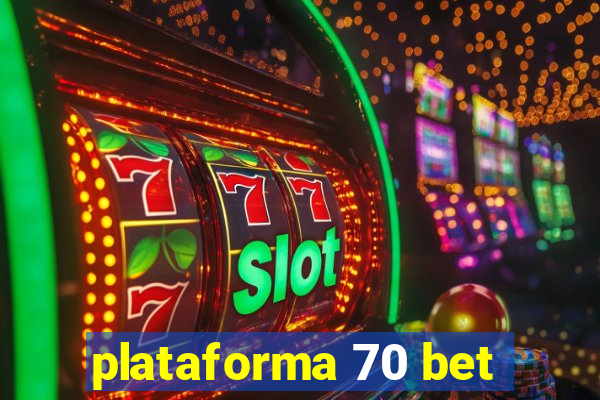 plataforma 70 bet